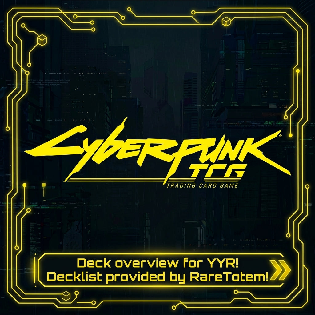 Weekly CyberPunk TCG Deck Tech — YYR (RareTotem's List!)