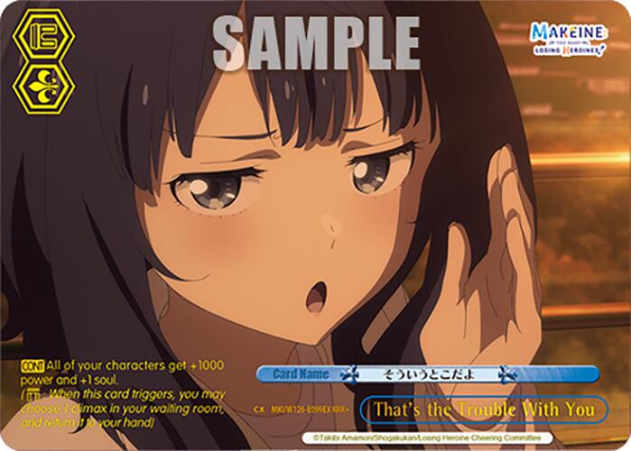 That's the Trouble With You (MKI/W126-E099R RRR) [Makeine: Too Many Losing Heroines!]